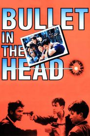 Bullet in the Head (Die xue jie tou) (1990) กอดคอกันไว้ อย่าให้ใครเจาะกะโหลก