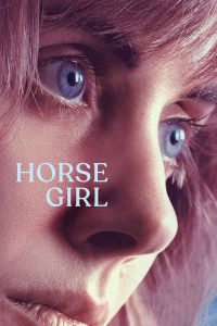 horse girl (2020) ฮอร์ส เกิร์ล (ซับไทย)