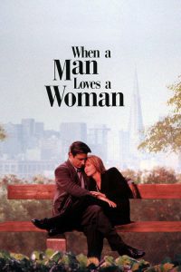 When a Man Loves a Woman (1994) จะขอรักเธอตราบหัวใจยัง