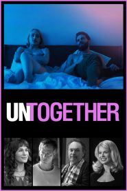 Untogether (2018) รวมกันเราอยู่ (ซับไทย)