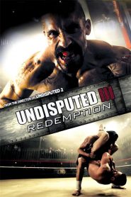Undisputed 3 Redemption (2010) ดวลนรกเดือด 3 กระหน่ำแค้นสังเวียนนักสู้