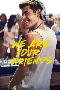 We Are Your Friends (2015) ตามเพื่อนหรือตามฝัน