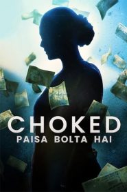 Choked Paisa Bolta Hai (2020) กระอัก [NETFLIX]