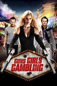 Guns Girls And Gambling (2011) เปรี้ยง ปล้น คนระห่ำ