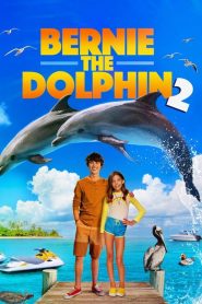Bernie the Dolphin 2 (2019) เบอร์นี่ โลมาน้อย หัวใจมหาสมุทร 2